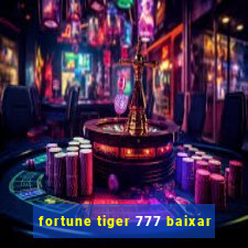 fortune tiger 777 baixar